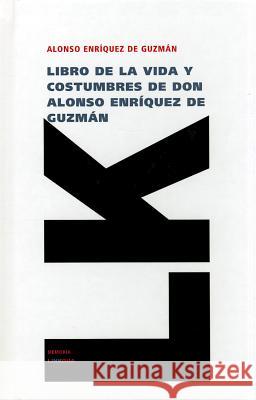 Libro de la Vida y Costumbres de Don Alonso Enriquez de Guzman Alonso Enriquez 9788499535081 Linkgua