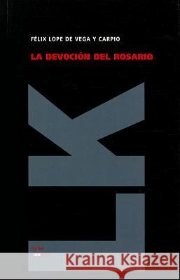 La Devocion del Rosario Felix Lope D 9788499535937 Linkgua