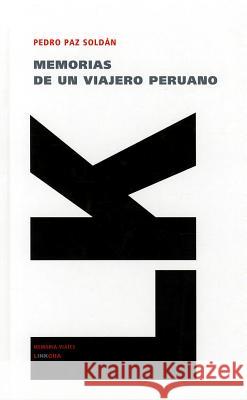 Memorias de un Viajero Peruano Pedro Pa 9788499537504 Linkgua