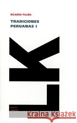 Tradiciones Peruanas I Ricardo Palma 9788499537665