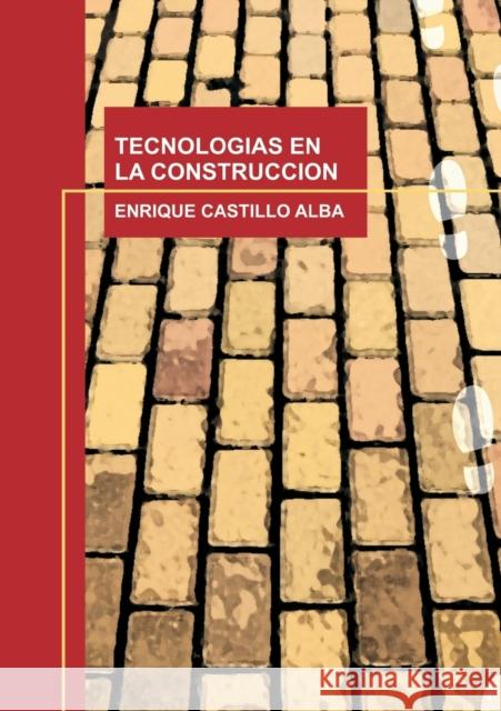 Tecnologias En La Construccion Enrique Alb 9788499810423 Bubok Publishing S.L.