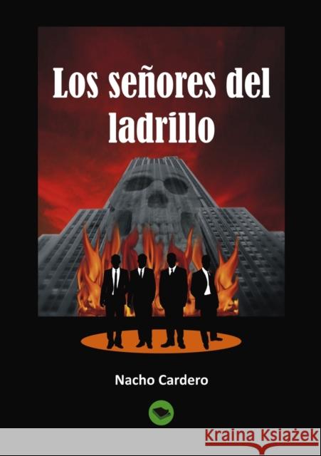 Los señores del ladrillo Nacho Cardero 9788499819549 Bubok Publishing S.L.