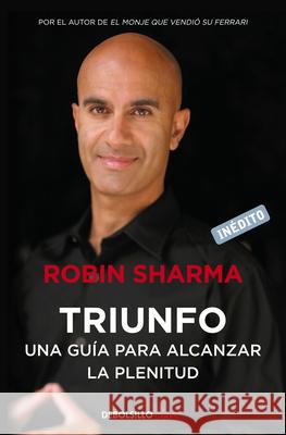 Triunfo. Una Gu?a Para Alcanzar La Plenitud / The Greatness Guide. Book 2 Robin Sharma 9788499890524