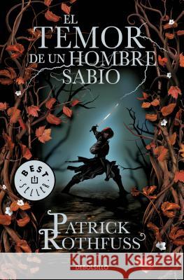 El Temor de Un Hombre Sabio / The Wise Man's Fear Patrick Rothfuss 9788499899619 Debolsillo