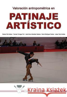 Valoracion antropometrica en patinaje artistico: Investigacion en el campeonato del mundo de patinaje artistico. Murcia, 2006 Ferragut Fiol, Carmen 9788499931562 Wanceulen S.L