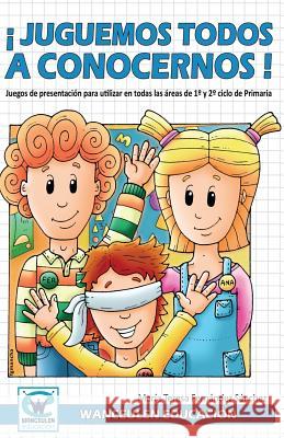 Juguemos todos a conocernos: Juegos de presentacion para utilizar en todas las areas de 1° y 2° ciclo de primaria Fernandez Sanchez, Maria Teresa 9788499932385