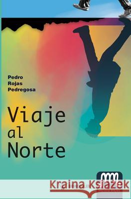 Viaje al norte Rojas Pedregosa, Pedro 9788499932828 Wanceulen S.L.