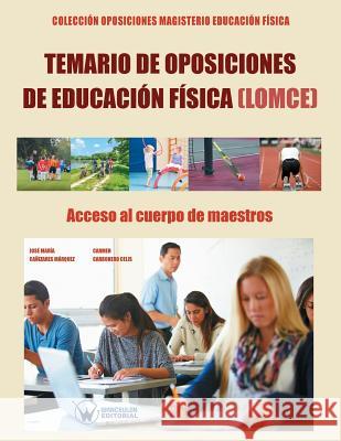 Temario de Oposiciones de Educación Física (LOMCE). Acceso al Cuerpo de Maestros: Colección Oposiciones Magisterio Educación Física Carbonero Celis, Carmen 9788499934648 Wanceulen S.L.