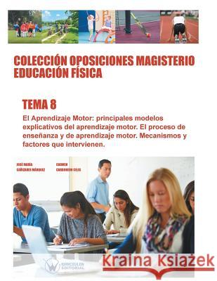 Colección Oposiciones Magisterio Educación Física. Tema 8 Carbonero Celis, Carmen 9788499934792 Wanceulen S.L.