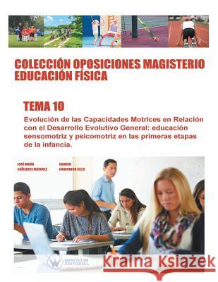 Colecciòn Oposiciones Magisterio Educación Fìsica. Tema 10 Carbonero Celis, Carmen 9788499934815 Wanceulen S.L.