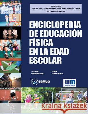 Enciclopedia de Educación Física en la edad escolar Carbonero Celis, Carmen 9788499934976 Wanceulen Editorial S.L.