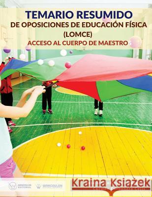 Temario Resumido de Oposiciones de Educación Física (Lomce): Acceso Al Cuerpo de Maestros Carbonero Celis, Carmen 9788499937694 Wanceulen Editorial