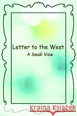 Letter to the West - A Saudi View Tahseen Ahmed Bi 9788510453936 Baloo Books