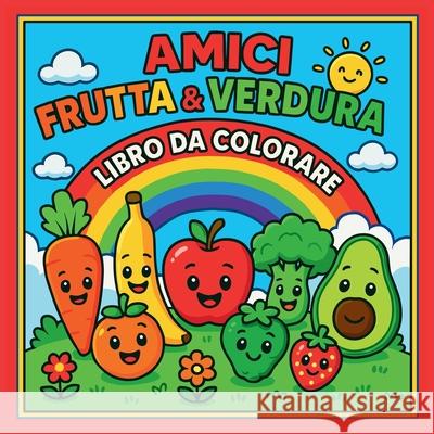 Amici Frutta & Verdura - Libro da colorare Chris Martin 9788513584583 Chris Martin