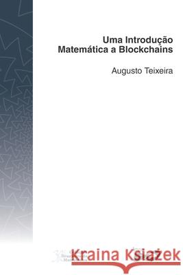 Uma Introdução Matemática a Blockchains Teixeira, Augusto 9788524404733 Impa