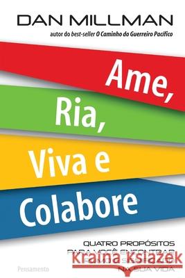 Ame, Ria, Viva E Colabore Dan Millman 9788531518294 Buobooks