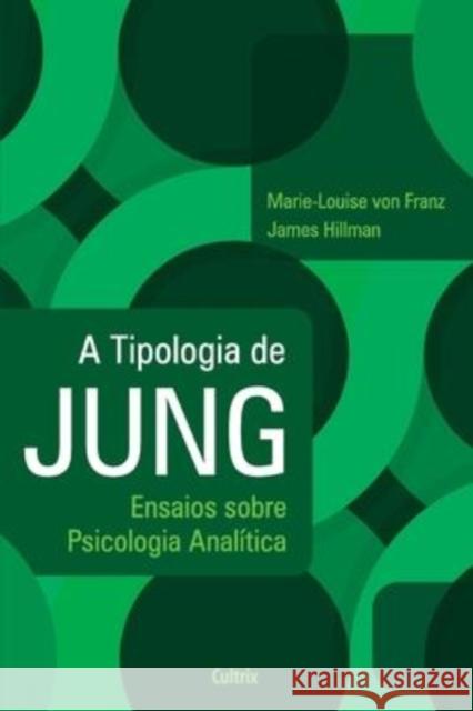 A Tipologia de Jung - Nova Edição Marie-Louise Von Hillman J Franz 9788531613784