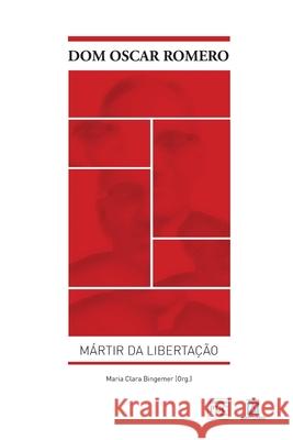 Dom Oscar Romero: Mártir da Libertação Maria Clara Bingemer 9788536902661 Editora Santuario