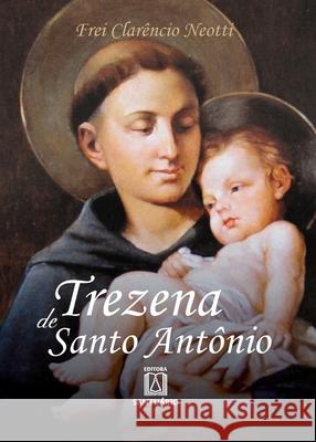 Trezena de Santo Antônio Frei Clarêncio Neotti 9788536903491 Editora Santuario