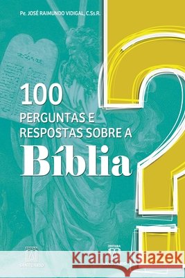 100 perguntas e respostas sobre a Bíblia José Raimundo Vidigal 9788536905068