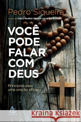 Você pode falar com Deus Pedro Siqueira 9788543104744 Sextante