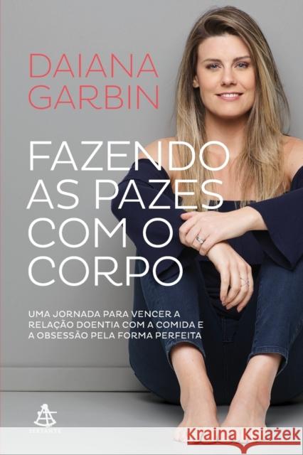 Fazendo as pazes com o corpo Daiana Garbin 9788543105413