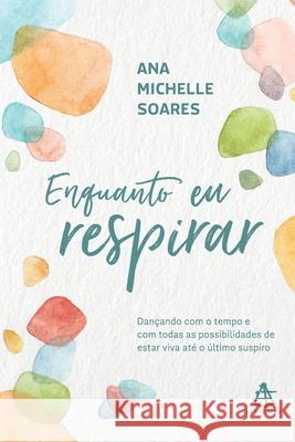 Enquanto eu respirar Ana Michelle Soares 9788543108896 Buobooks