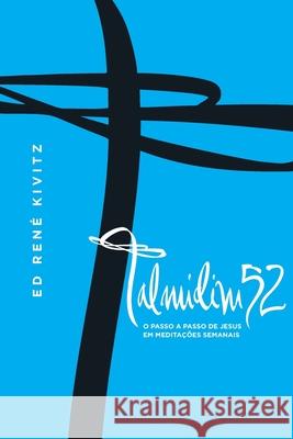 Talmitim52: O passo a passo de Jesus em meditações semanais Ed René Costa Kivitz 9788543301914 Editora Mundo Cristao