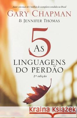 As 5 linguagens do perdão - 2a edição Chapman, Gary 9788543304533