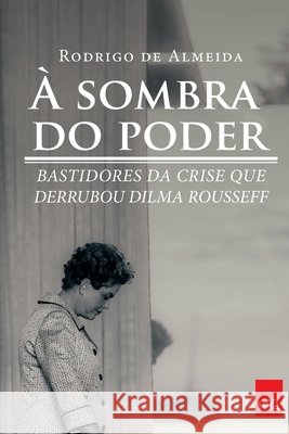 À Sombra Do Poder Almeida, Rodrigo 9788544104941