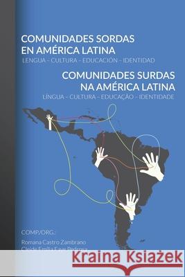 Comunidades Sordas en América Latina - Comunidades Surdas na América Latina: Lengua - Cultura - Educación - Identidad -- Língua - Cultura - Educação - Faye Pedrosa, Cleide Emília 9788544805640 Bookess