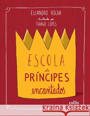 Escola de príncipes encantados Rocha, Eliandro 9788545400080 Buobooks