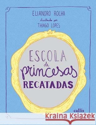 Escola de Princesas Recatadas Eliandro Rocha 9788545400639 Buobooks