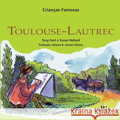 Toulouse-Lautrec Tony Hart 9788545400646 Callis Editora Ltda.