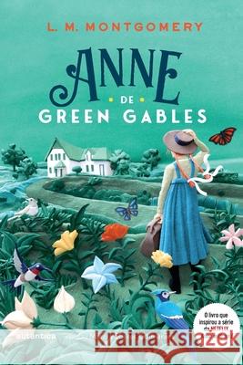 Anne de Green Gables - (Texto integral - Clássicos Autêntica) Lucy Maud Montgomery 9788551306000 Autentica