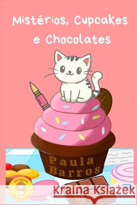 Mist?rios, Cupcakes e Chocolates Paula Barros 9788553272068 Vem Pra Narnia