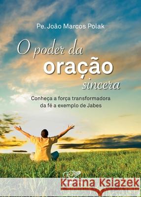 O poder da oração sincera Polak, Pe João Marcos 9788553390700 Buobooks