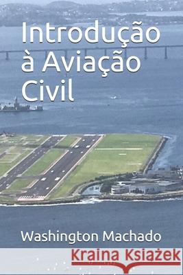 Introdução à Aviação Civil Machado, Washington 9788557002616 Letras E Versos