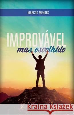 Improvável mas escolhido Mendes, Marcos 9788557050563 Cevi Producoes