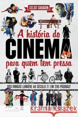 A História do Cinema para quem tem pressa Celso Sabadin 9788558890663 Editora Valentina