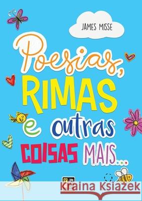 Poesias Rimas E Outras Coisas Mais James Misse 9788561403768 Buobooks