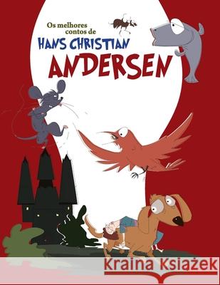 Os melhores contos de Hans Christian Andersen Hans Christians Andersen 9788561403782