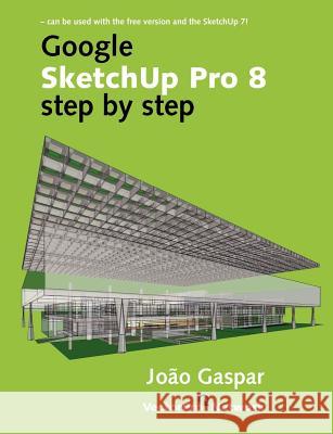 Google SketchUp Pro 8 step by step Joao Gaspar 9788561453084 Vectorpro