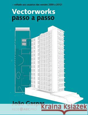 Vectorworks passo a passo Joao Gaspar 9788561453107 Probooks