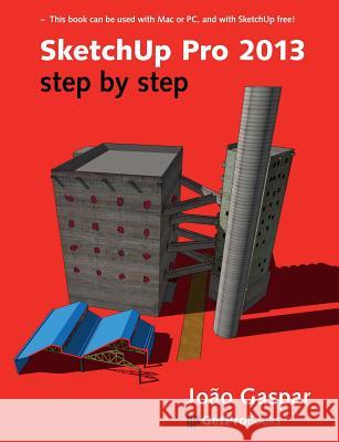 SketchUp Pro 2013 Step By Step Joao Gaspar 9788561453183 Getpro Books