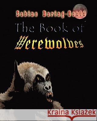The Book Of Werewolves Baring-Gould, Sabine 9788562022210 Iap - Information Age Pub. Inc.