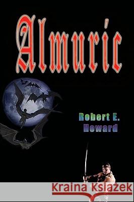 Almuric Robert E. Howard 9788562022852 Iap - Information Age Pub. Inc.