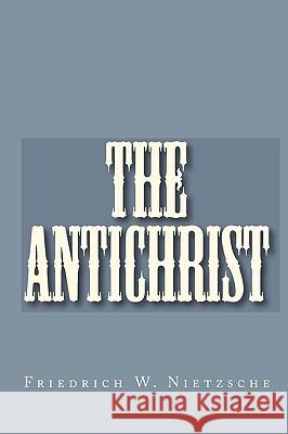 The Antichrist Friedrich W. Nietzsche 9788562022890 Iap - Information Age Pub. Inc.