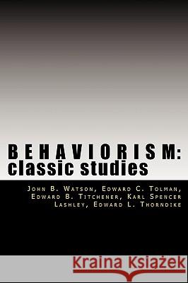 Behaviorism: Classic Studies John B. Watson Edward C. Tolman Edward B. Titchener 9788562022920 Iap - Information Age Pub. Inc.