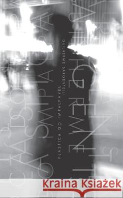 Plástica Do Impalpável Sargentelli, Guilherme 9788562608001 62608